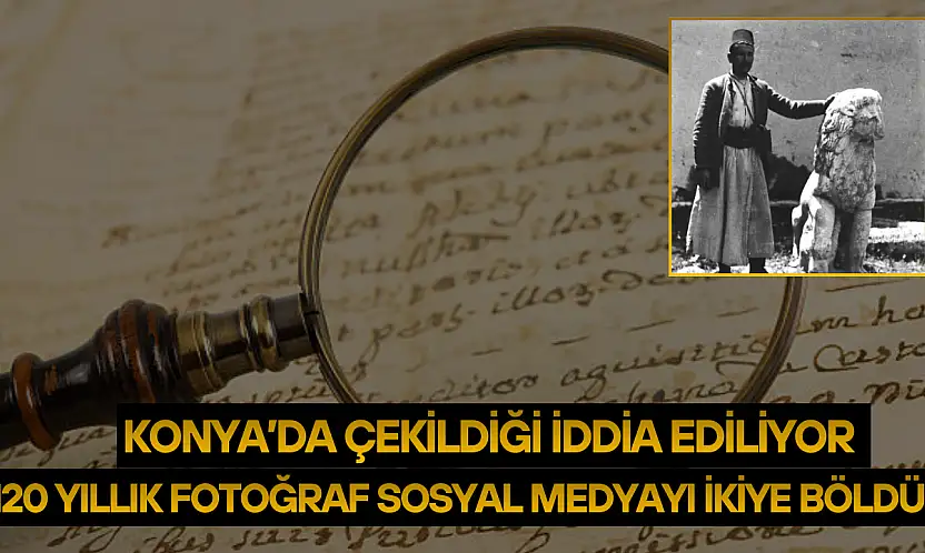 Konya'da çekildiği iddia edilen 120 yıllık fotoğraf sosyal medyayı ikiye böldü!