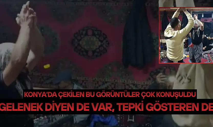 Konya'da çekilen bu görüntüler çok konuşuldu: Gelenek diyen de var, tepki gösteren de