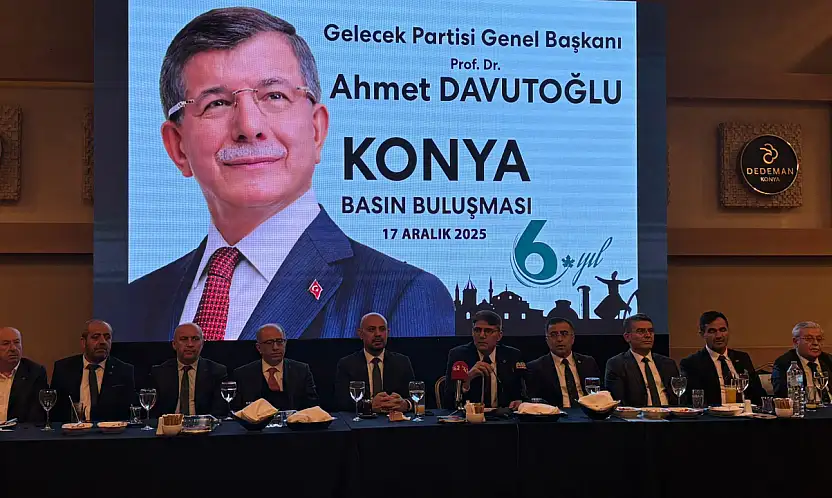 Konya'da Gelecek Partisi'nden dikkat çeken açıklamalar