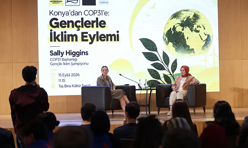 Konya'da gençlere COP31 çağrısı! 'Artık konuşmayı bırakıp eyleme geçmeliyiz'