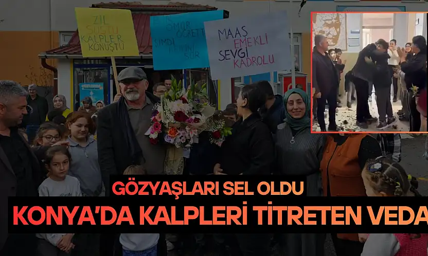 Konya'da kalpleri titreten veda: Gözyaşları sel oldu