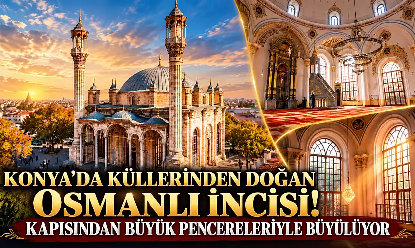 Konya'da küllerinden doğan Osmanlı incisi! Kapısından büyük pencereleriyle büyülüyor
