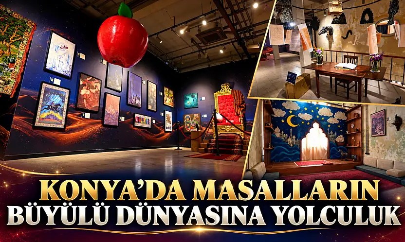 Konya'da masalların büyülü dünyasına yolculuk