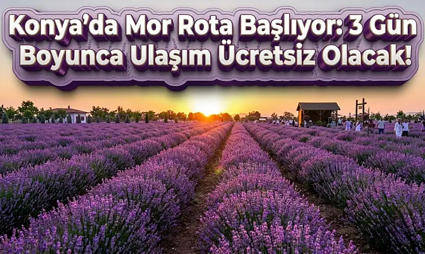Konya'da mor rota başlıyor: 3 gün boyunca ulaşım ücretsiz olacak!