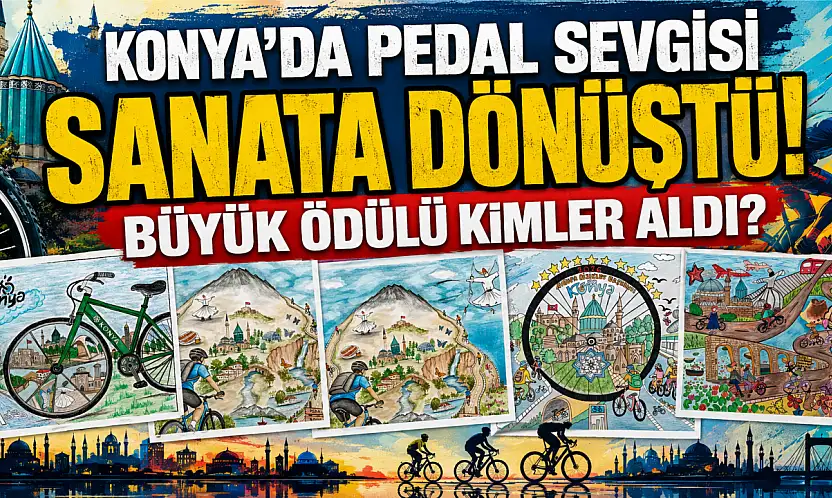 Konya'da pedal sevgisi sanata dönüştü! Büyük ödülü kimler aldı?