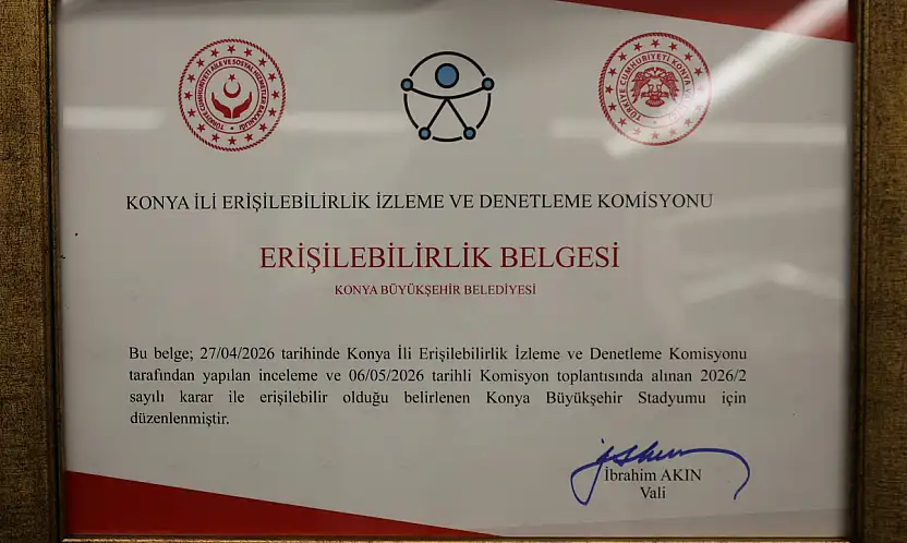 Konya'da tarihi bir ilk! Büyükşehir Stadyumu erişilebilirlik belgesi aldı
