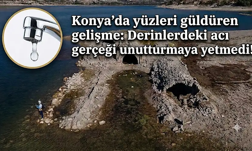 Konya'da yüzleri güldüren gelişme: Derinlerdeki acı gerçeği unutturmaya yetmedi