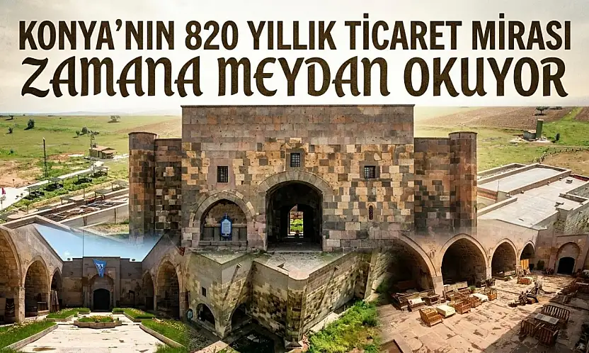 Konya'nın 820 yıllık ticaret mirası zamana meydan okuyor