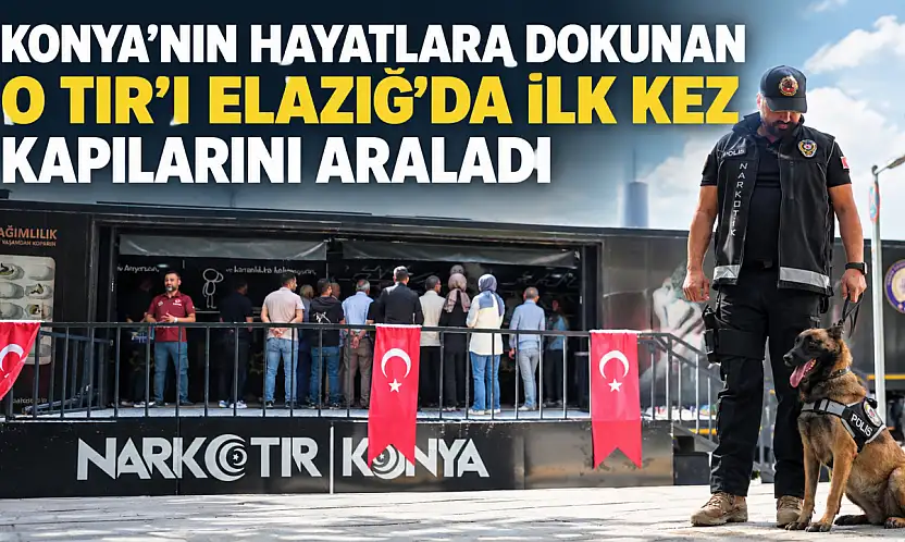 Konya'nın hayatlara dokunan o TIR'ı Elâzığ'da ilk kez kapılarını araladı