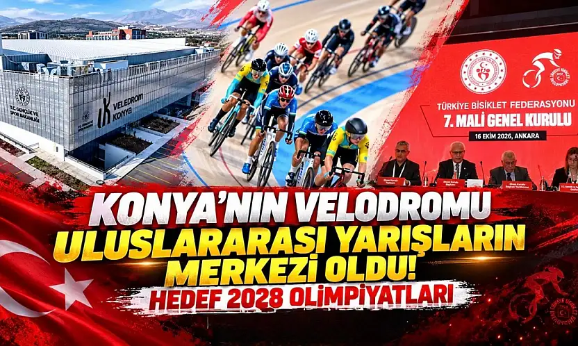 Konya'nın velodromu uluslararası yarışların merkezi oldu! Hedef 2028 Olimpiyatları