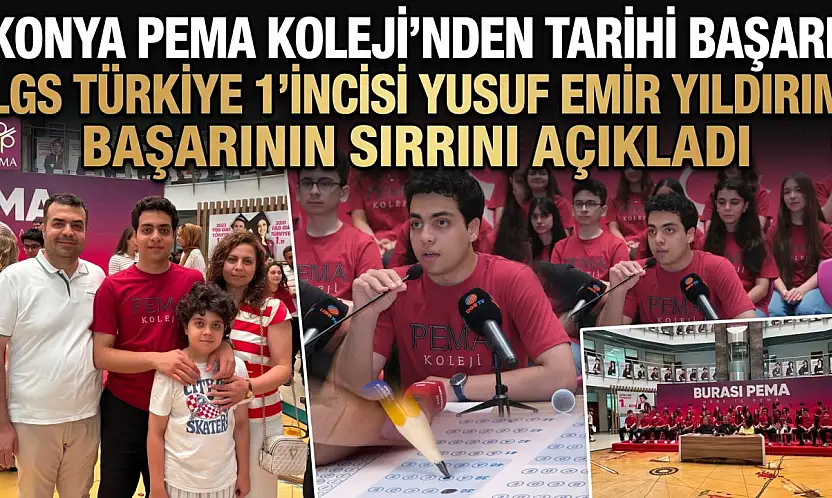 Konya PEMA Koleji'nden tarihi başarı! LGS Türkiye 1'incisi Yusuf Emir Yıldırım başarının sırrını açıkladı