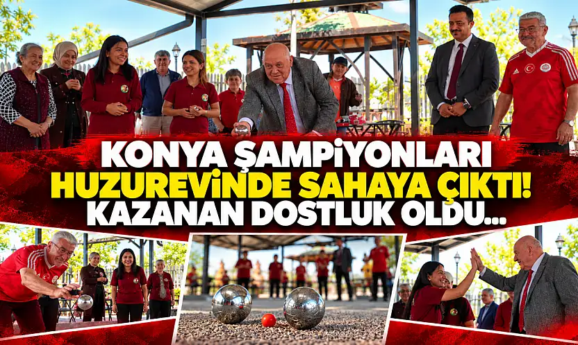 Konya şampiyonları huzurevinde sahaya çıktı: Kazanan dostluk oldu