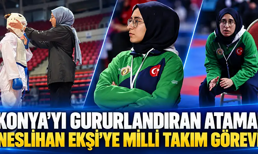 Konya'yı gururlandıran atama! Neslihan Ekşi'ye Milli Takım görevi