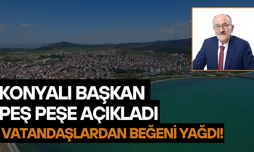 Konyalı başkan peş peşe açıkladı, vatandaşlardan beğeni yağdı!