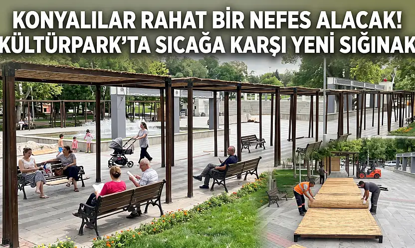 Konyalılar rahat bir nefes alacak! Kültürpark'ta sıcağa karşı yeni sığınak