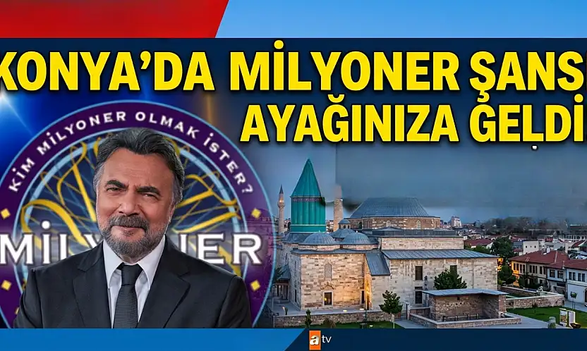 Konyalılara milyoner olma şansı! Kim Milyoner Olmak İster seçmeleri Konya'ya geliyor