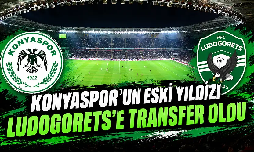 Konyaspor'un eski yıldızı Ludogorets'e transfer oldu
