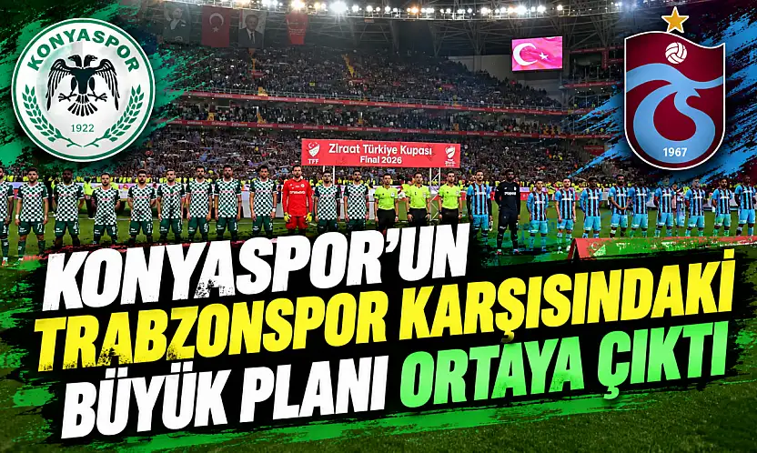 Konyaspor'un Trabzonspor karşısındaki büyük planı ortaya çıktı