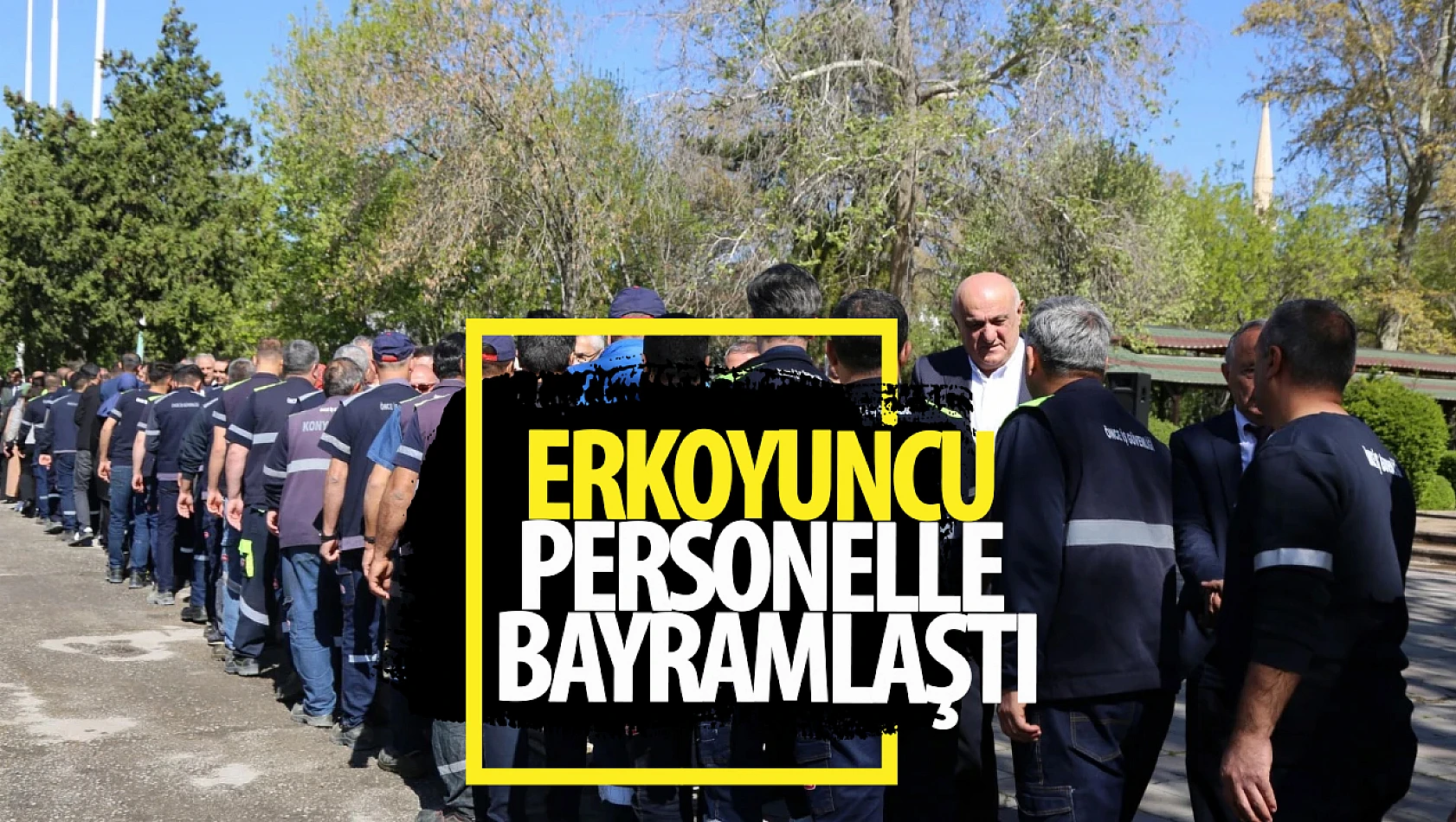 Başkan Erkoyuncu personelle bayramlaştı