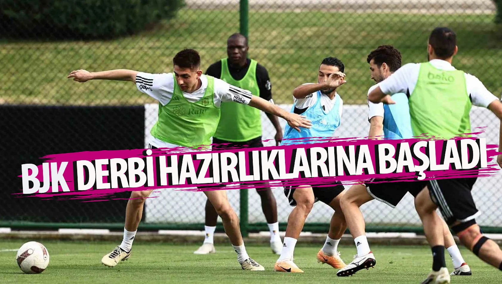 Beşiktaş, derbi hazırlıklarına başladı