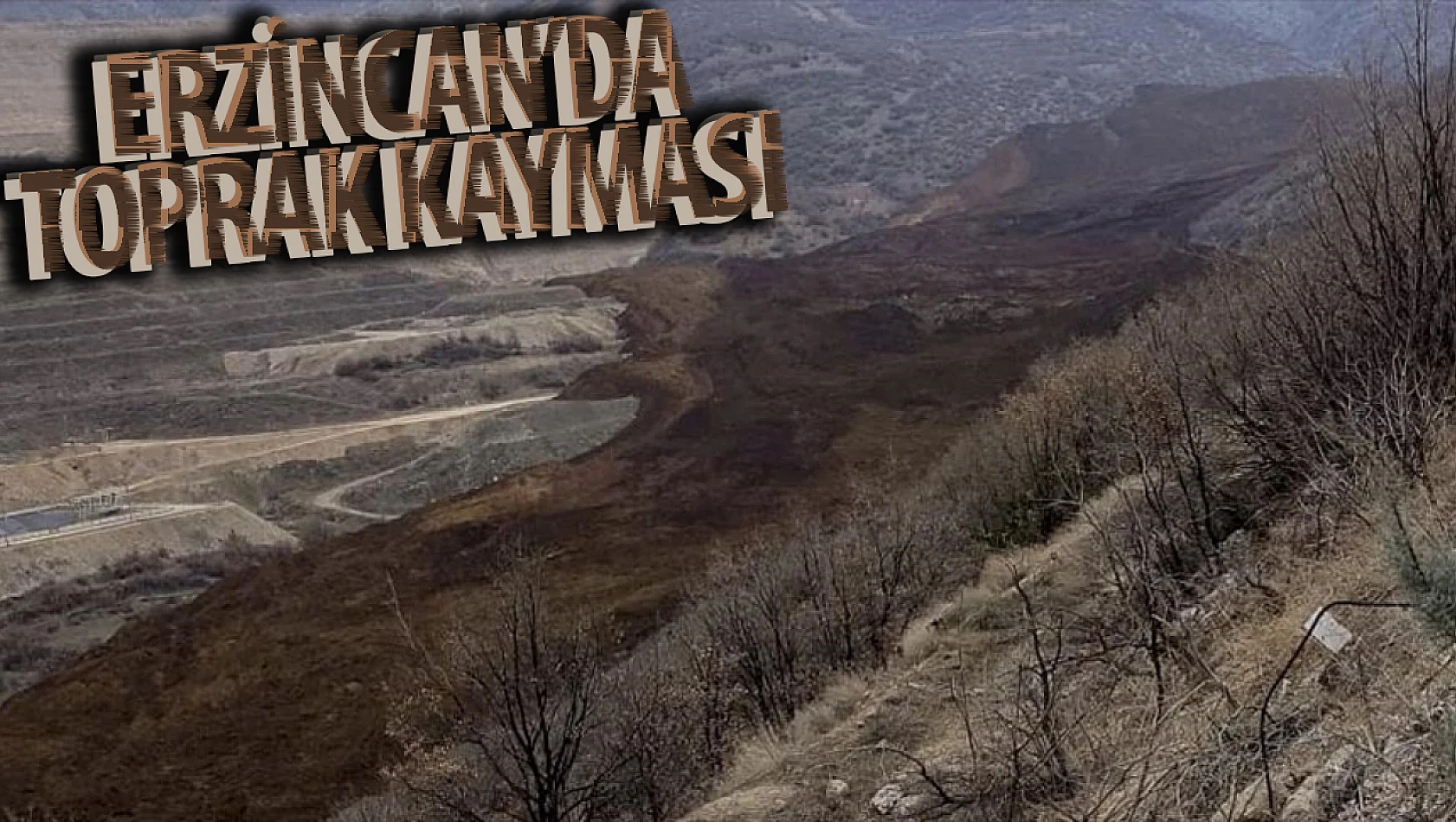 Erzincan'da altın madeninin bulunduğu bölgede toprak kayması!