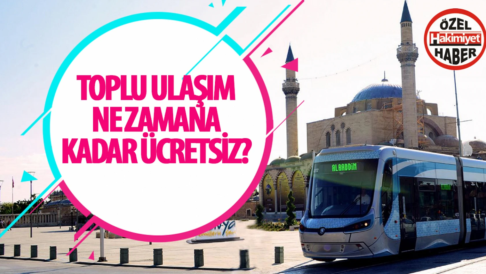 Konya'da tramvay ve otobüsler ne zamana kadar ücretsiz olacak? 