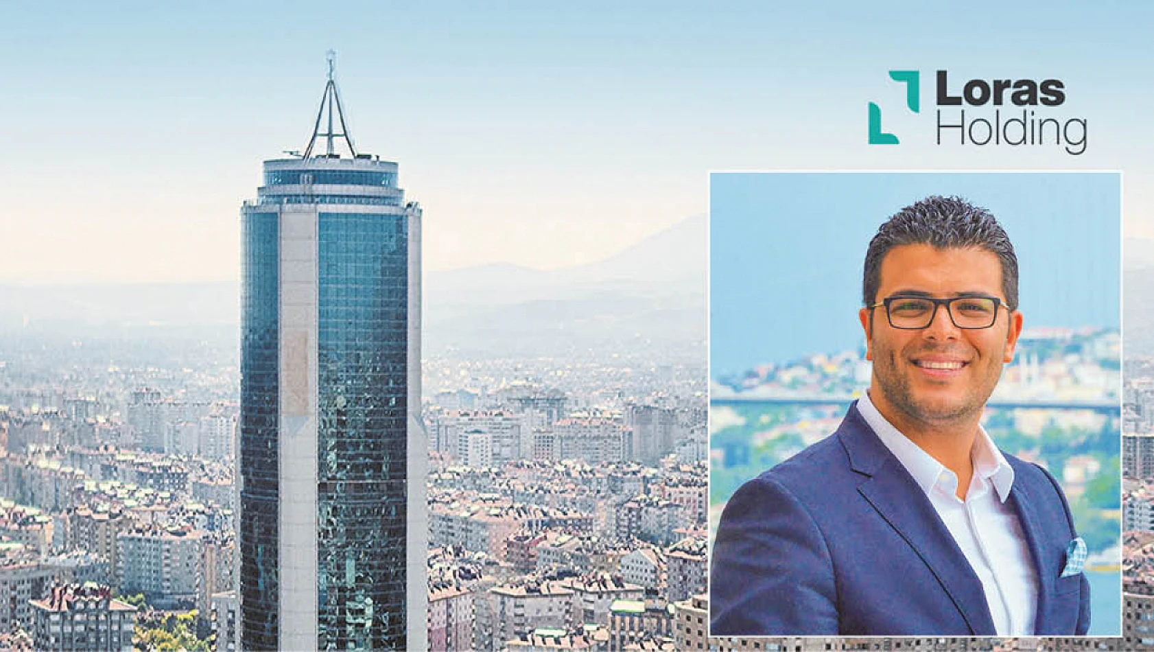 Loras Holding'in CEO'su Mehmet Sever Kalkan Oldu!