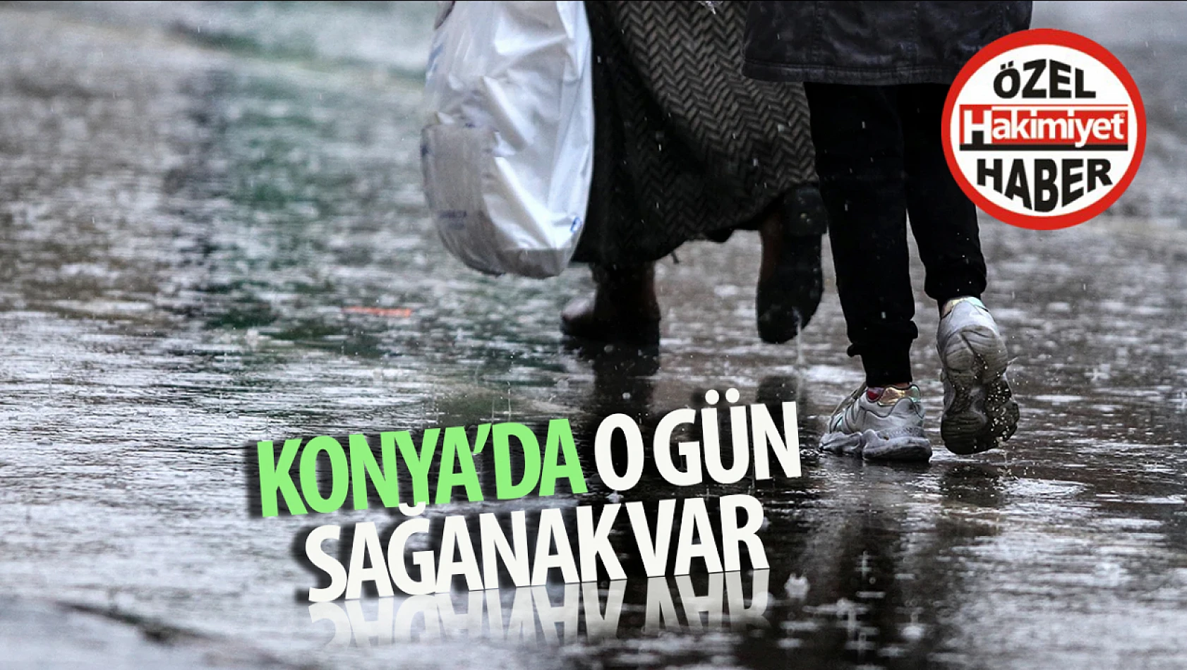 Meteoroloji uyardı: Konya'da o gün sağanak var!