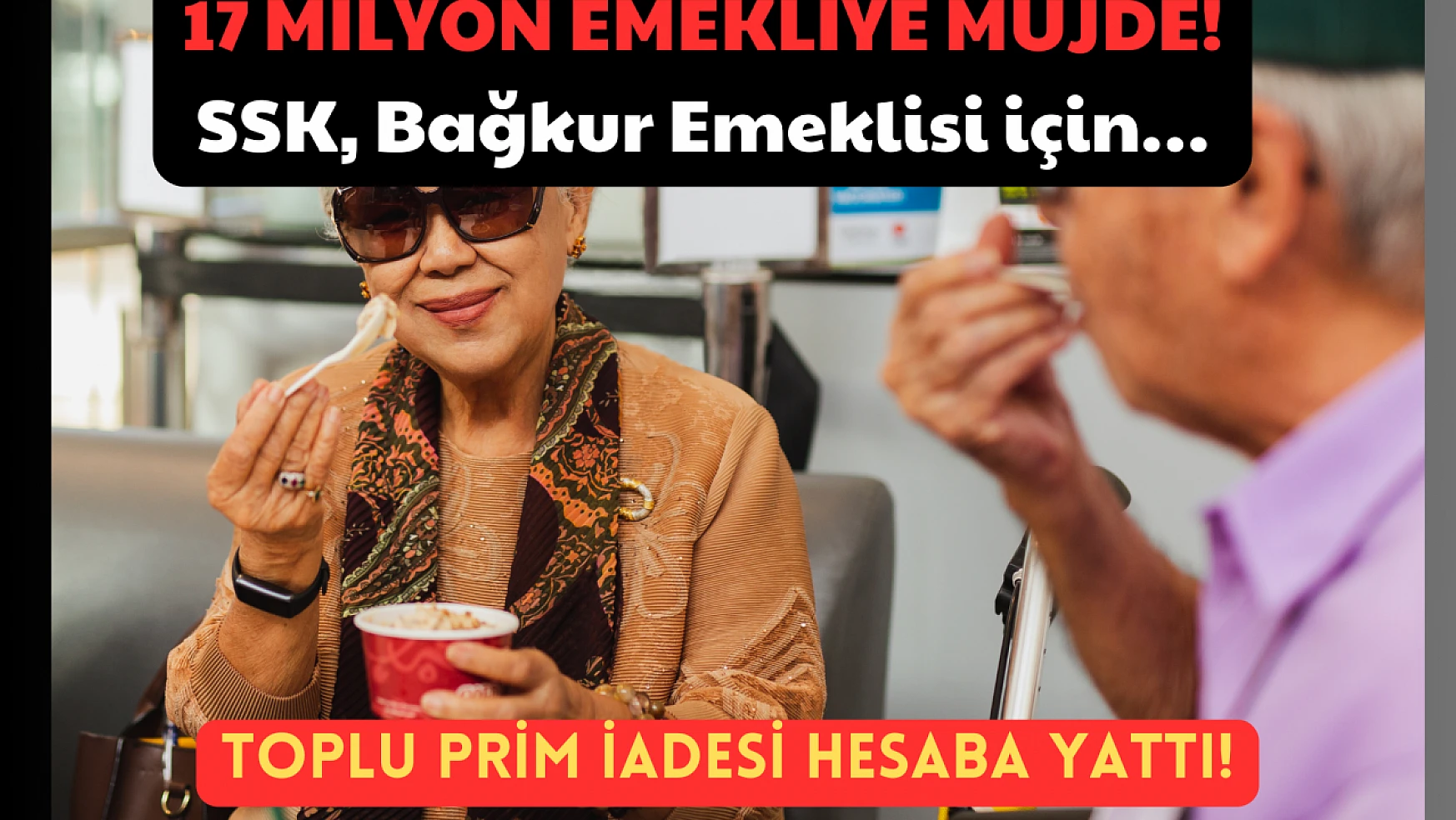 17 Milyon Emekliye Müjde: Toplu Prim İadesi Hesaba Yattı! SSK, Bağkur Emeklisi için…