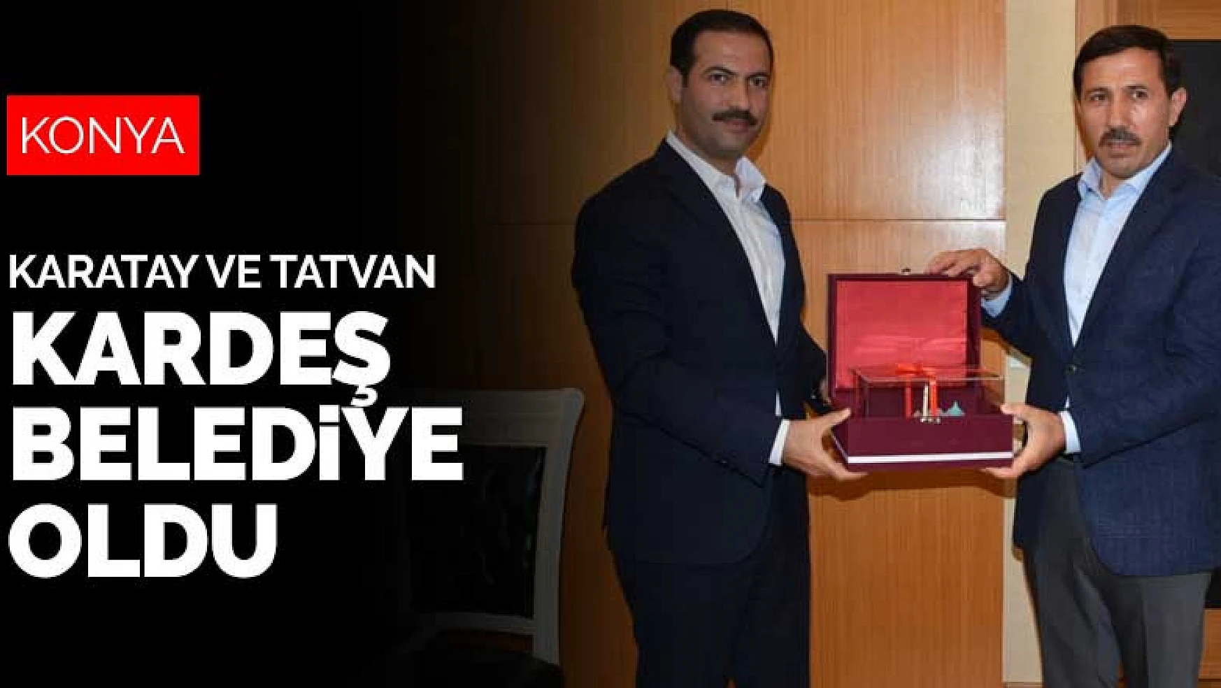 Konya Karatay ile Bitlis Tatvan kardeş belediye oldu
