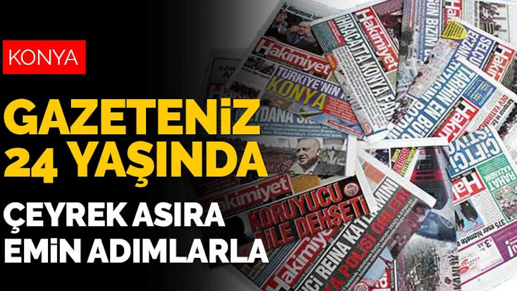 Konya Hakimiyet Gazetesi 24 yaşında