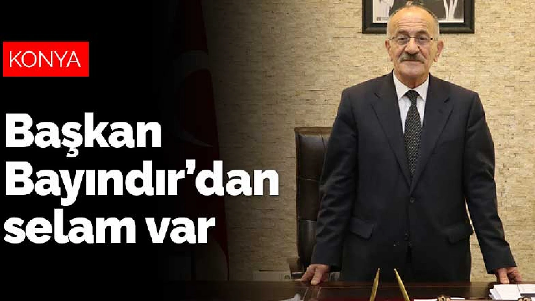 Koronavirüse yakalanan Beyşehir Belediye Başkanı Bayındır'dan selam var