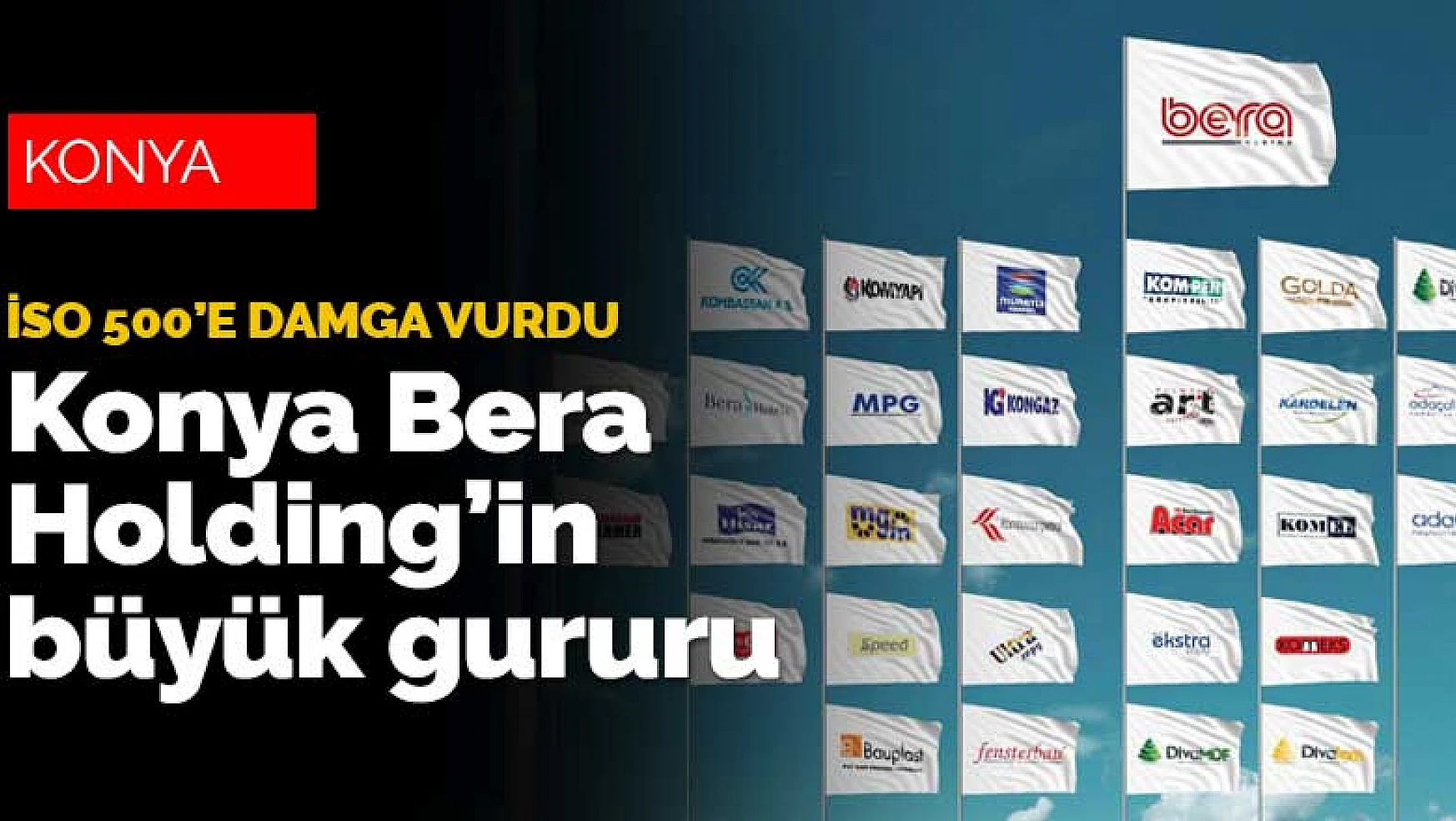 Konya Bera Holding'den İSO ikinci 500'e 5 şirket birden