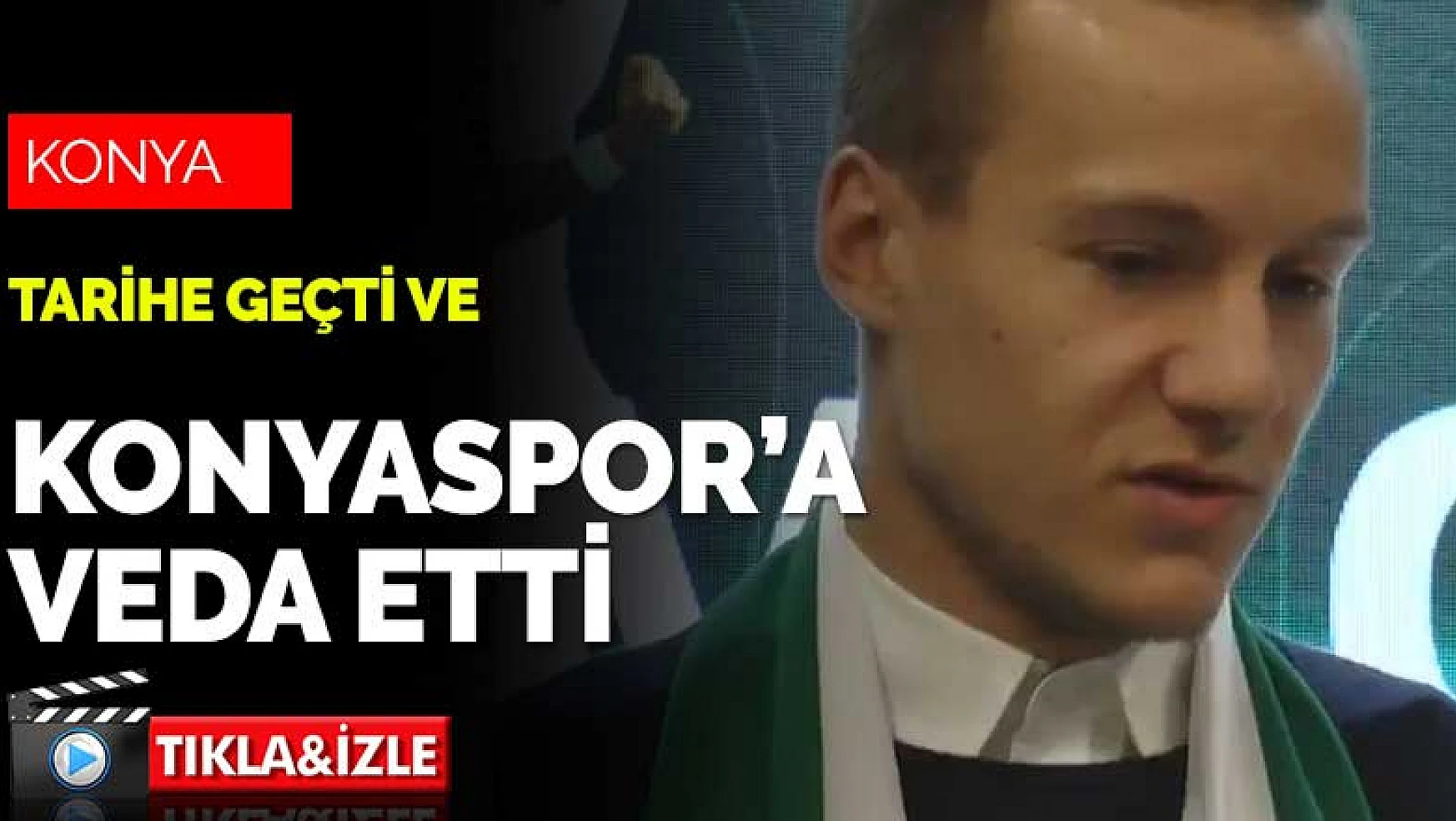 Milosevic Konyaspor'a veda etti! Yönetim duygusal bir video yayınladı