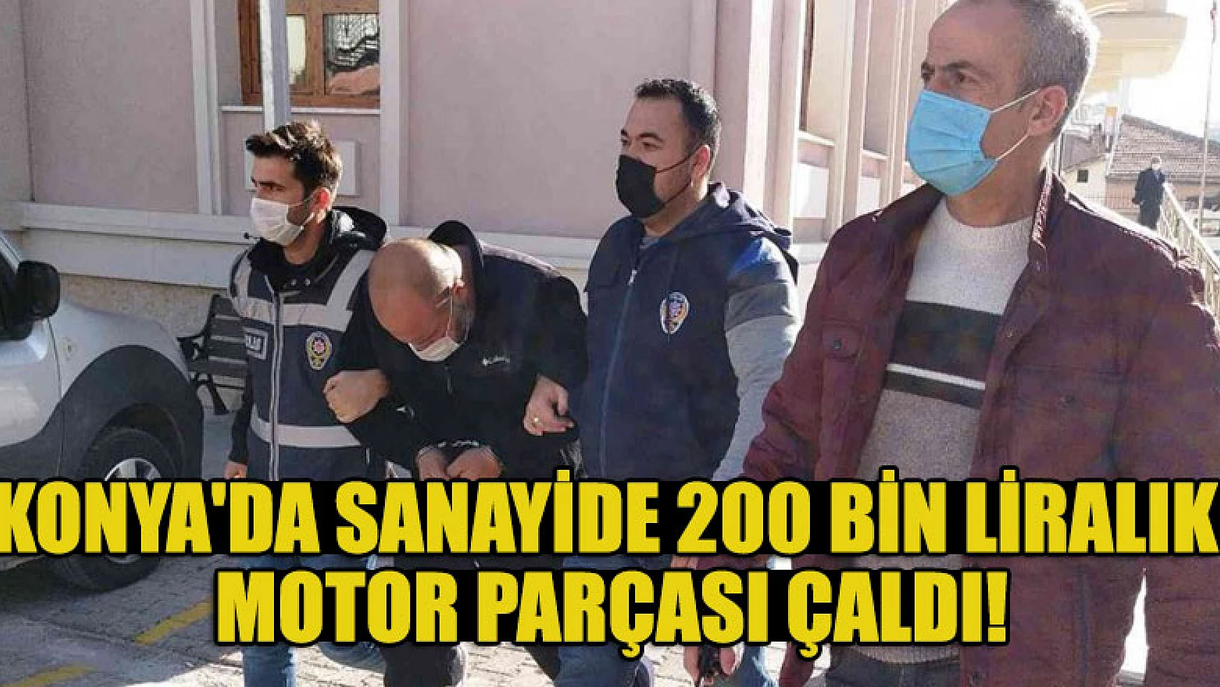 Konya'da sanayide 200 bin liralık motor parçası çalan şüpheli polisten kaçamadı
