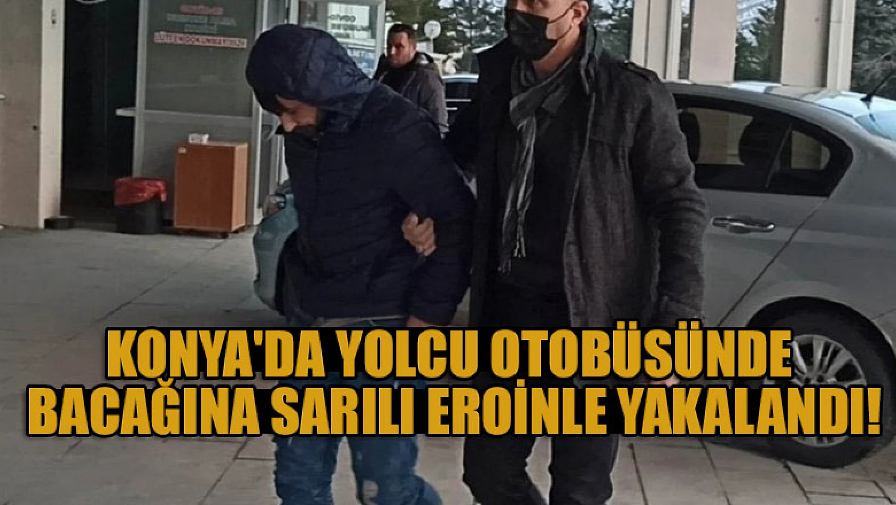 Konya'da yolcu otobüsünde bacağına sarılı eroinle yakalandı!