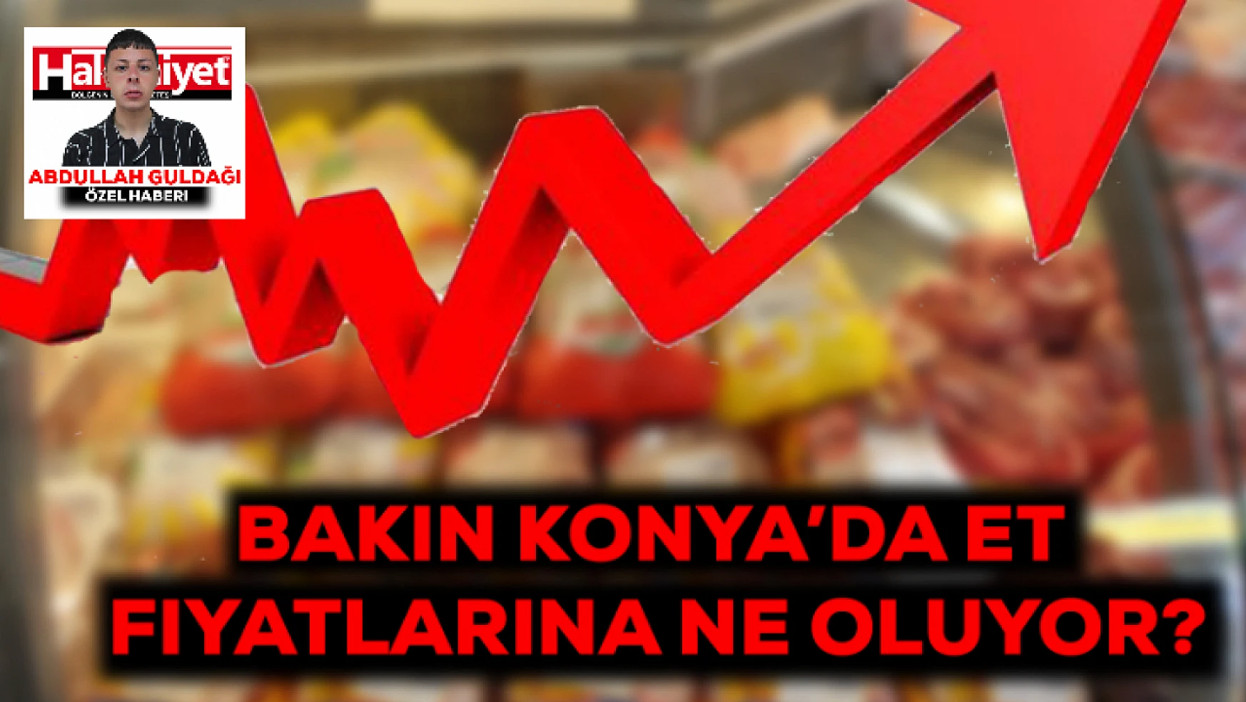 Bakın Konya'da et fiyatlarına neler oluyor?