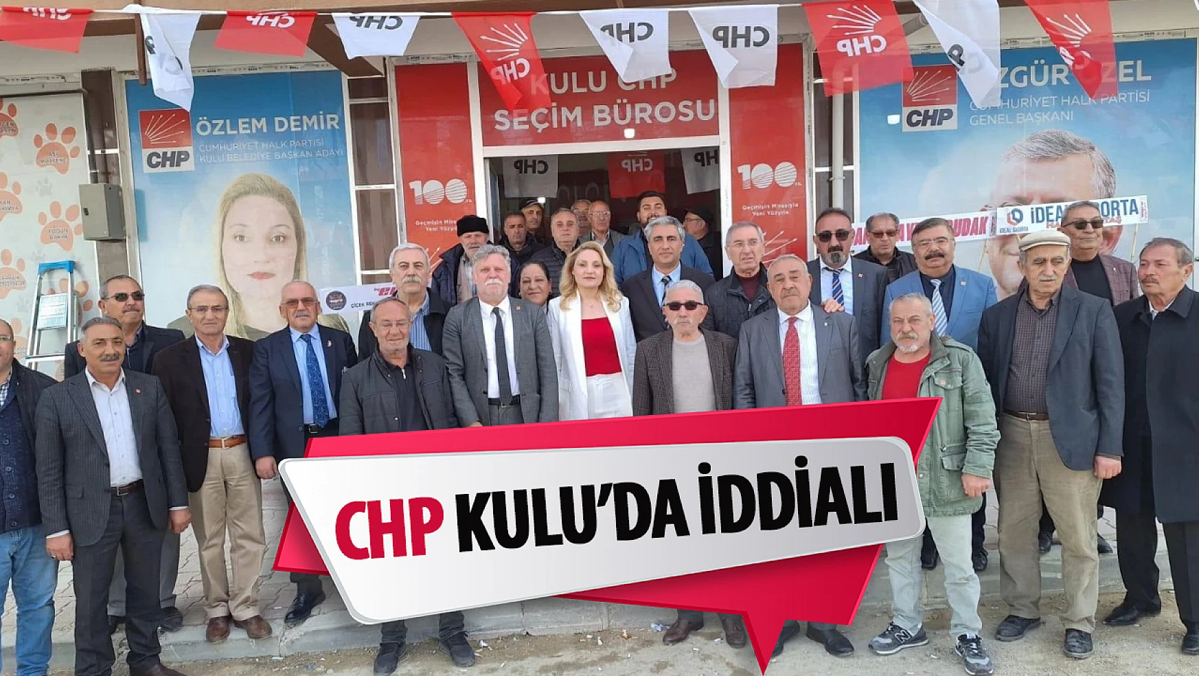 CHP Kulu 'da yerel seçimde iddialı