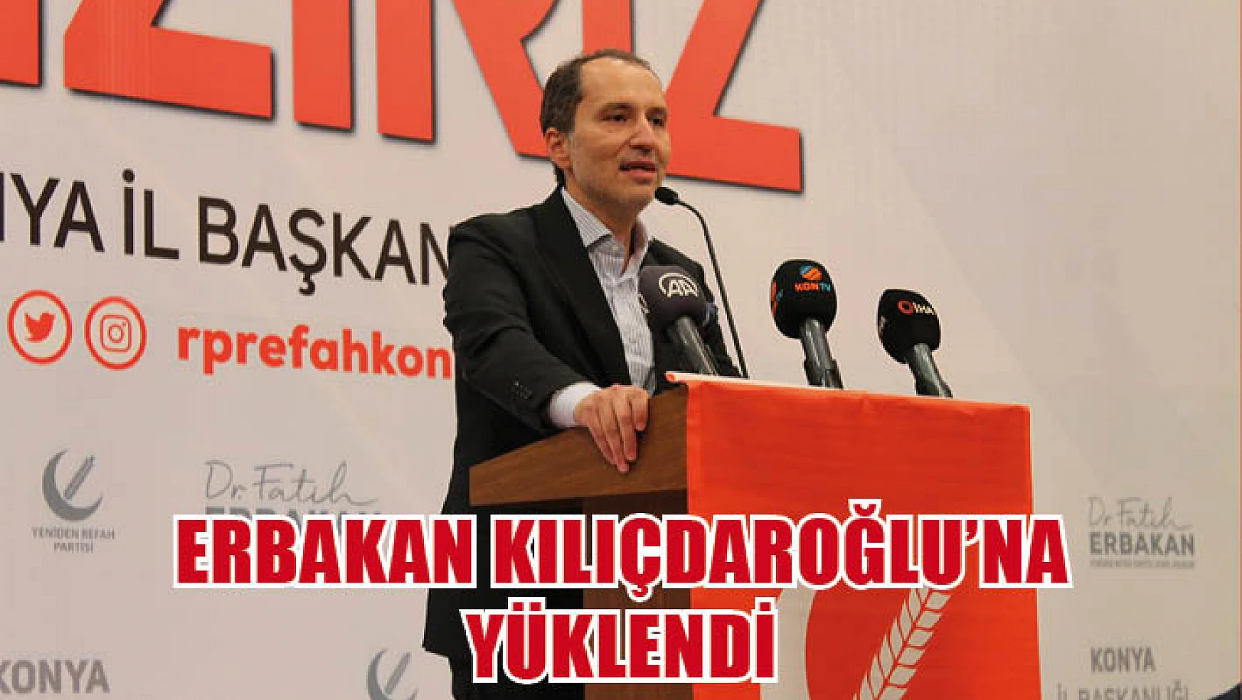 Erbakan, Konya'dan Kılıçdaroğlu'na yüklendi
