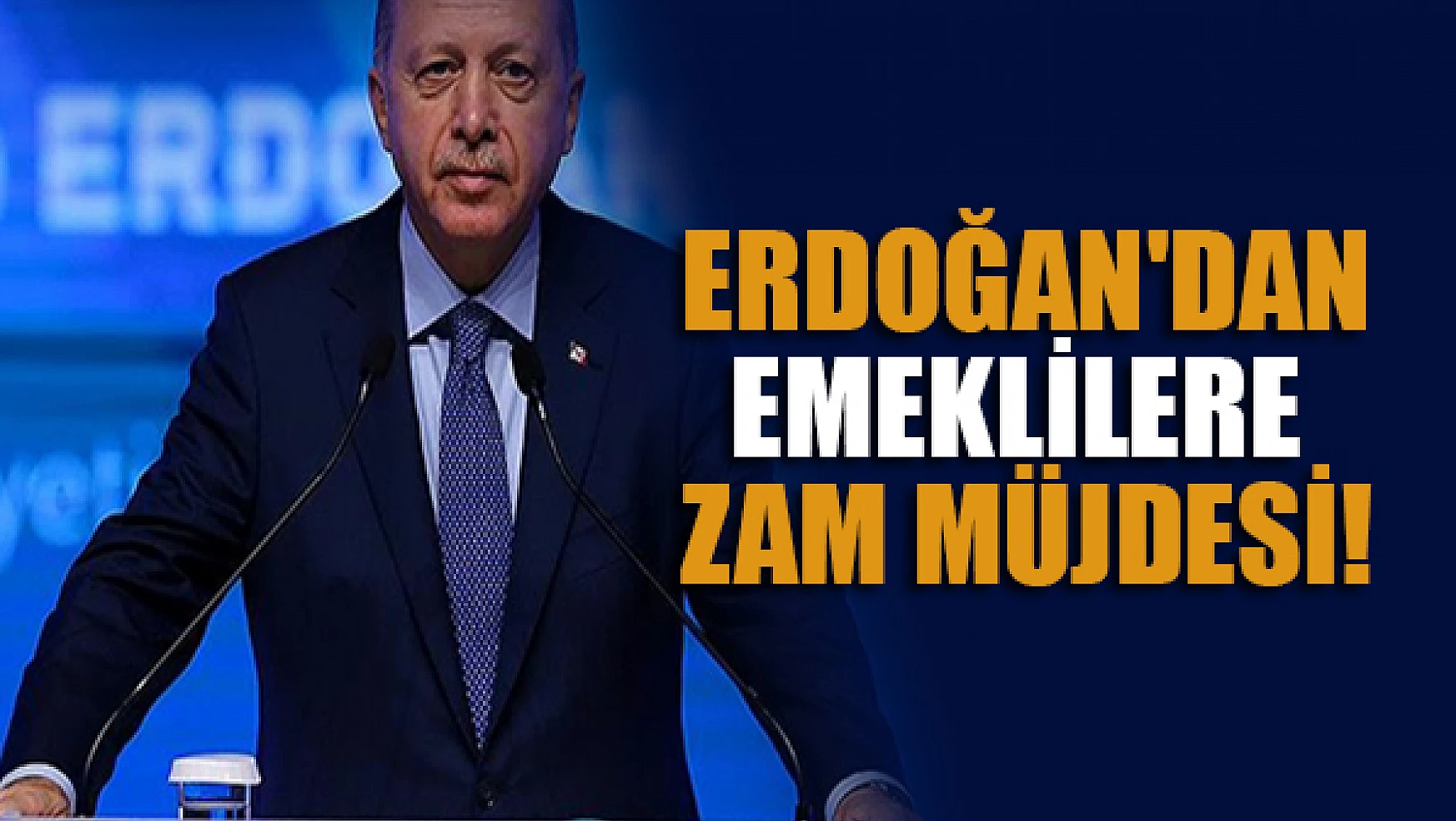 Erdoğan'dan emekilere zam müjdesi!