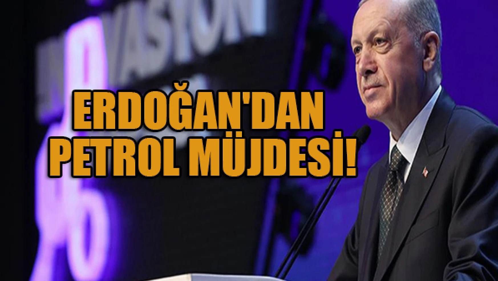 Erdoğan'dan petrol müjdesi!