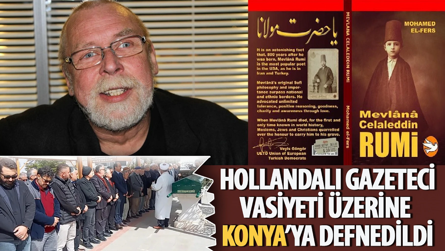 Hollandalı gazeteci  Konya'da toprağa verildi