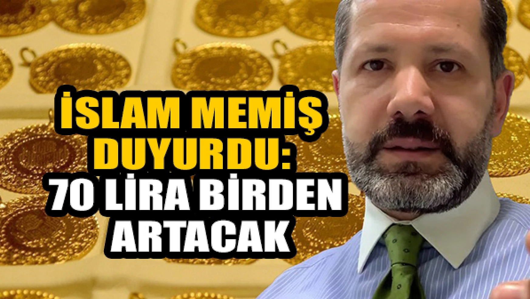 İslam Memiş duyurdu: 70 lira birden artacak