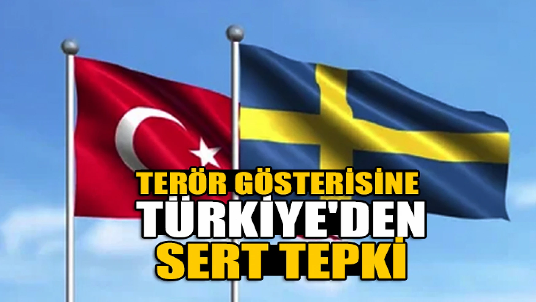 İsveç'teki terör gösterisine Türkiye'den sert tepki