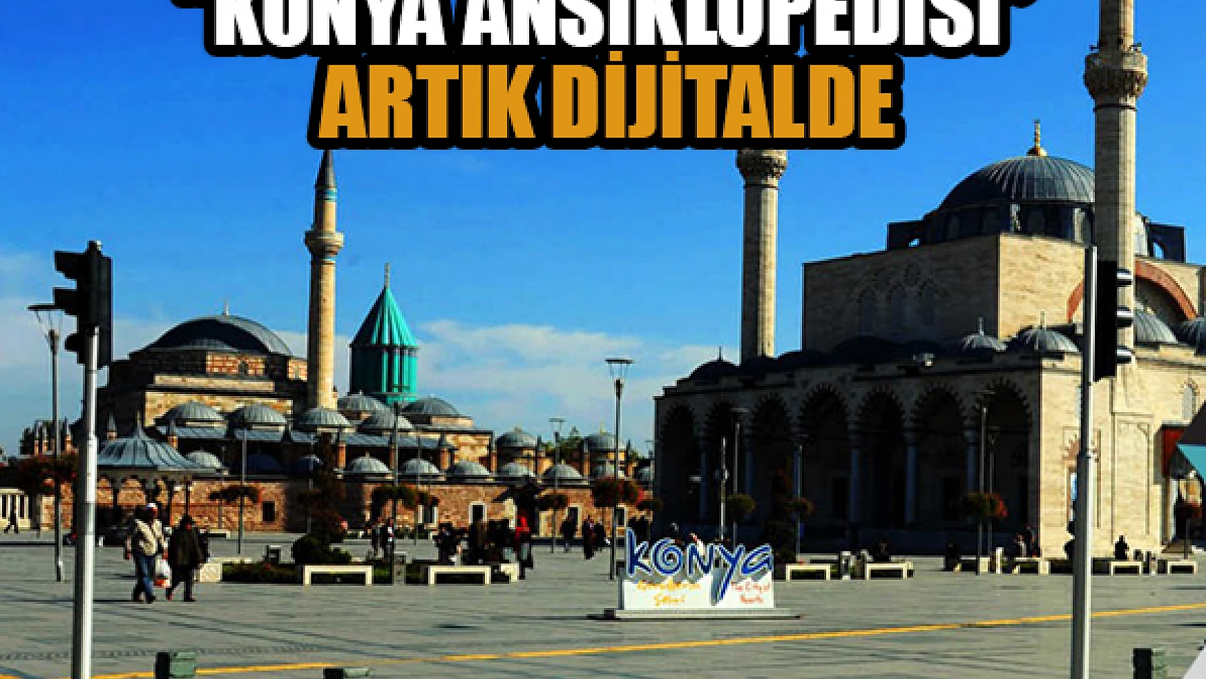 'Konya Ansiklopedisi' artık dijital