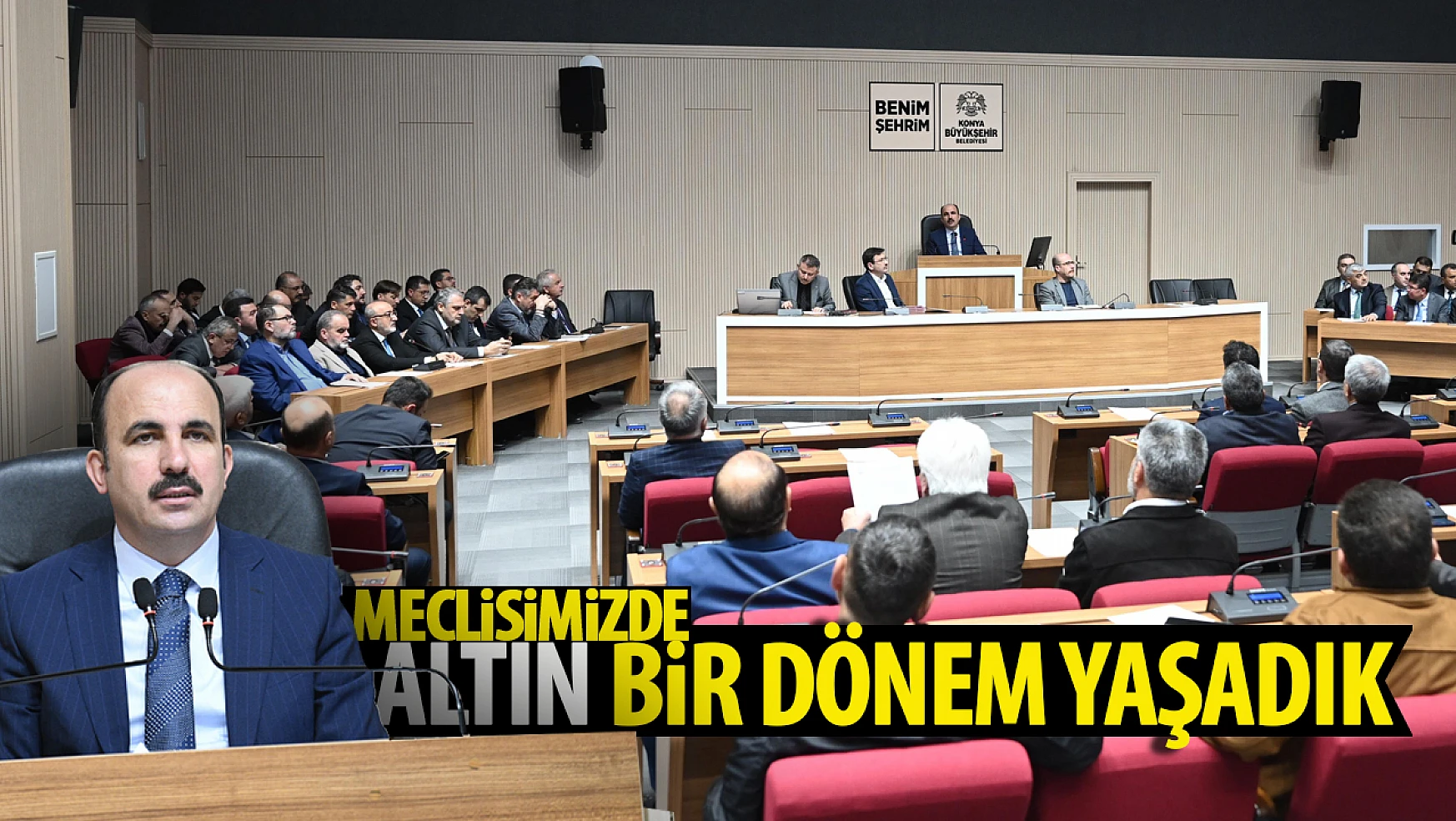Konya Büyükşehir Belediye Meclisi'nden Altın Bir Döneme Veda