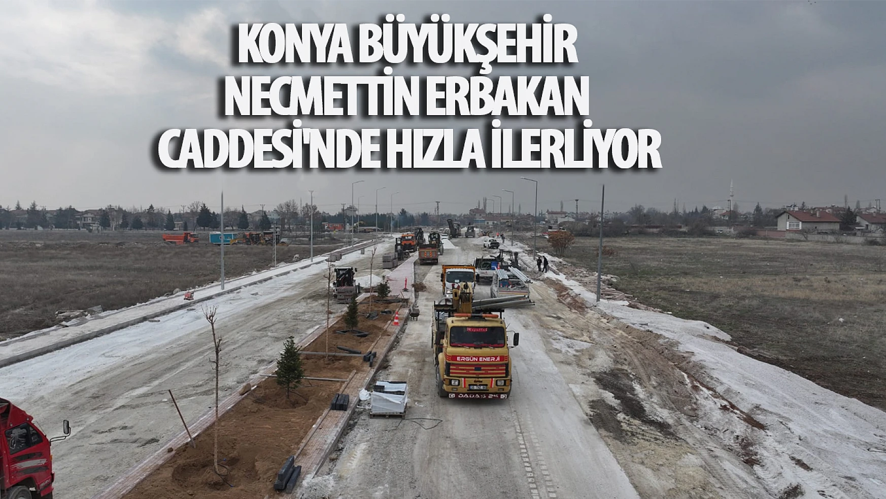 Konya Büyükşehir Necmettin Erbakan Caddesi'nde Hızla İlerliyor