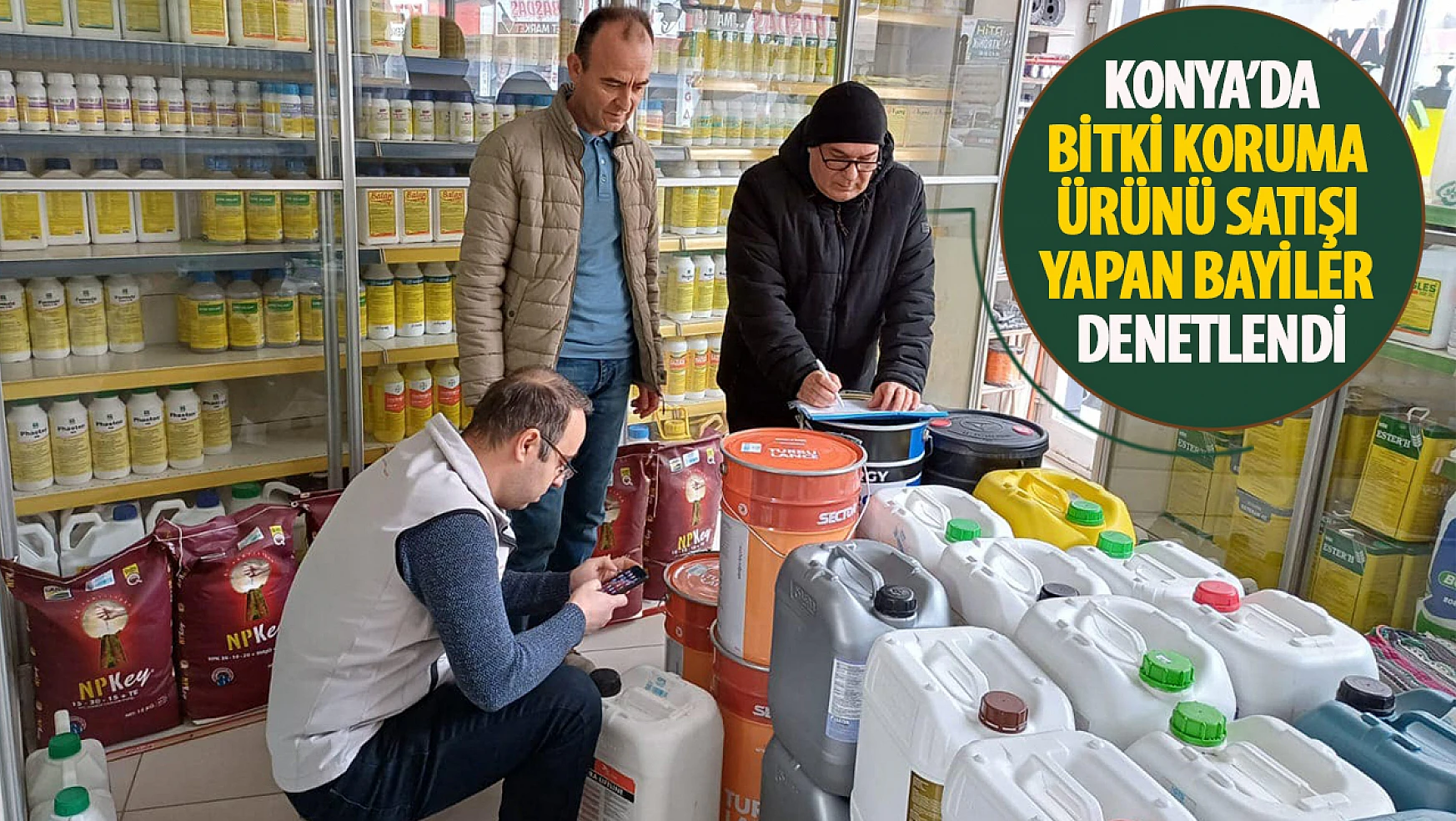 Konya'da bitki koruma ürünü satışı yapan bayiler denetlendi