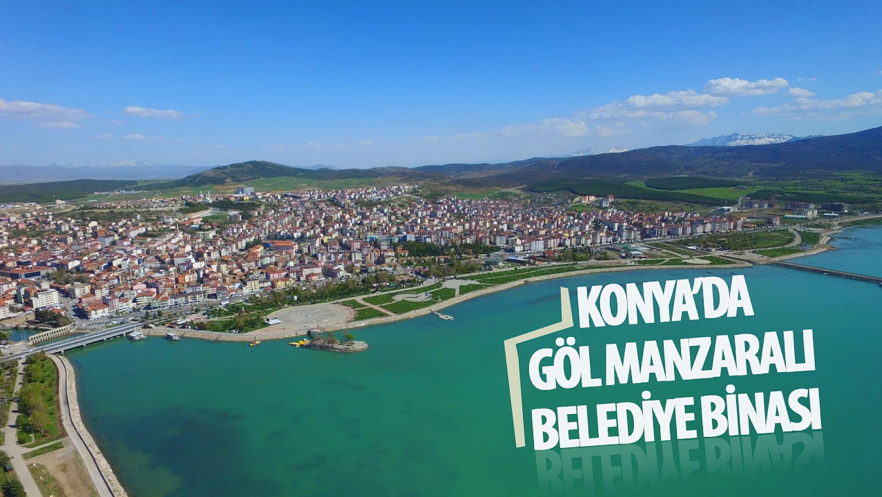 Konya'da bu belediyeden göl manzaralı hizmet binası!