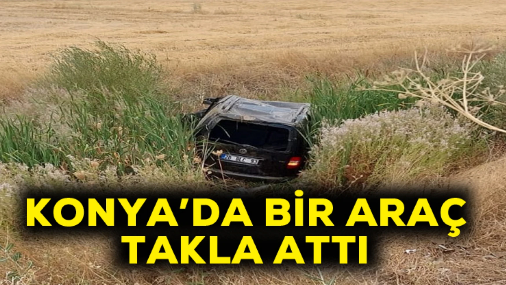 Konya'da hafif ticari araç takla attı: 1 yaralı